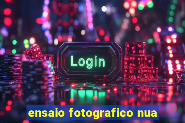 ensaio fotografico nua